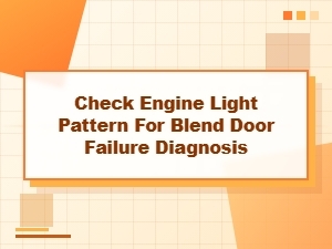 Identifying Blend Door Failure by Check Engine Light Pattern