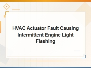 Diagnosing an Hvac Actuator Engine Light Problem