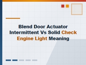 Decoding the Blend Door Actuator Warning: Intermittent Vs. Solid Lights