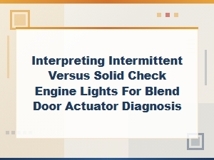 Diagnosing Blend Door Actuator Warning Signals