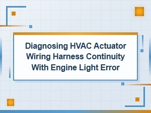 Diagnosing Hvac Actuator Wiring Harness Continuity